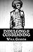 [ Indulging & Condemning BY Gibson, Will ( Author ) ] { Paperback } 2014