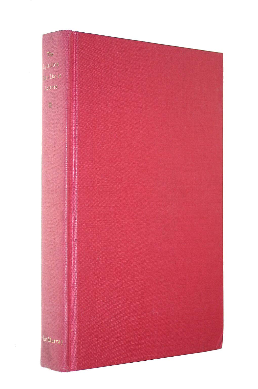 The Lyttelton Hart-Davis letters: Correspondence of George Lyttelton and Rupert Hart-Davis (Hardcover)