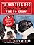 Things Your Dog Doesn't Want You to Know: Eleven Courageous Canines Tell You What Your Dog Won't by Hy Conrad (2011-11-23)
