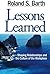Lessons Learned: Shaping Relationships and the Culture of the Workplace by Roland S. Barth (2003-06-03)