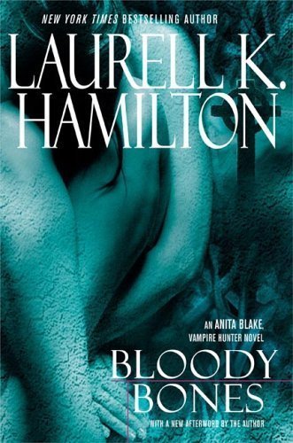By Laurell K. Hamilton:Bloody Bones (Anita Blake Vampire Hunter) [Hardcover]