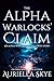 The Alpha Warlocks' Claim by Auriella Skye