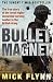Bullet Magnet by Mick Flynn