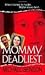 Mommy Deadliest 1st (first) edition Text Only