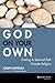 God on Your Own : Finding A Spiritual Path Outside Religion by Joseph Dispenza (2006-06-05)