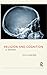 Religion and Cognition: A Reader (Critical Categories in the Study of Religion)