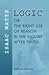 Logic, or, The Right Use of Reason in the Inquiry after Truth. With a Variety of Rules to Guard against Error in the Affairs of Religion and Human Life, as Well as in the Sciences