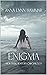 Enigma by Anna Lynn Hammar