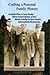 Crafting a Personal Family History -A Guide Plus A Case Study Three Generations of the Hinds Family in New York's Adirondack Mountains