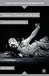 Hijikata Tatsumi and Butoh: Dancing in a Pool of Gray Grits (Palgrave Studies in Theatre and Performance History) by B. Baird