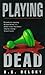 Playing Dead by R.G. Belsky (1999-02-01)