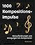 1000 Kompositionsimpulse: H...
