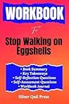 Workbook For Stop Walking on Eggshells: Taking Your Life Back When Someone You Care About Has Borderline Personality Disorder