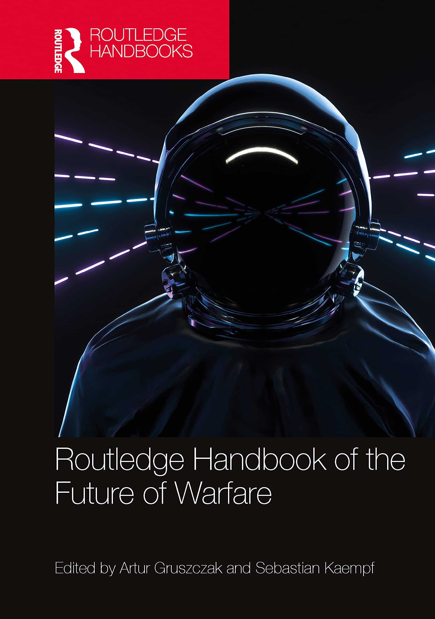 Routledge Handbook of the Future of Warfare (Hardcover)