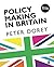 Policy Making in Britain by Peter Dorey (1-Apr-2014) Paperback