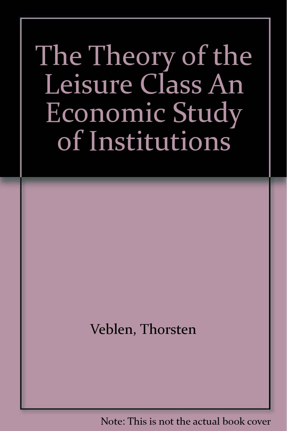The Theory of the Leisure Class