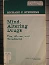 Mind-Altering Drugs: Use, Abuse, and Treatment (Law and Criminal Justice System)