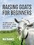 Raising Goats for Beginners...