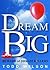 Dream Big