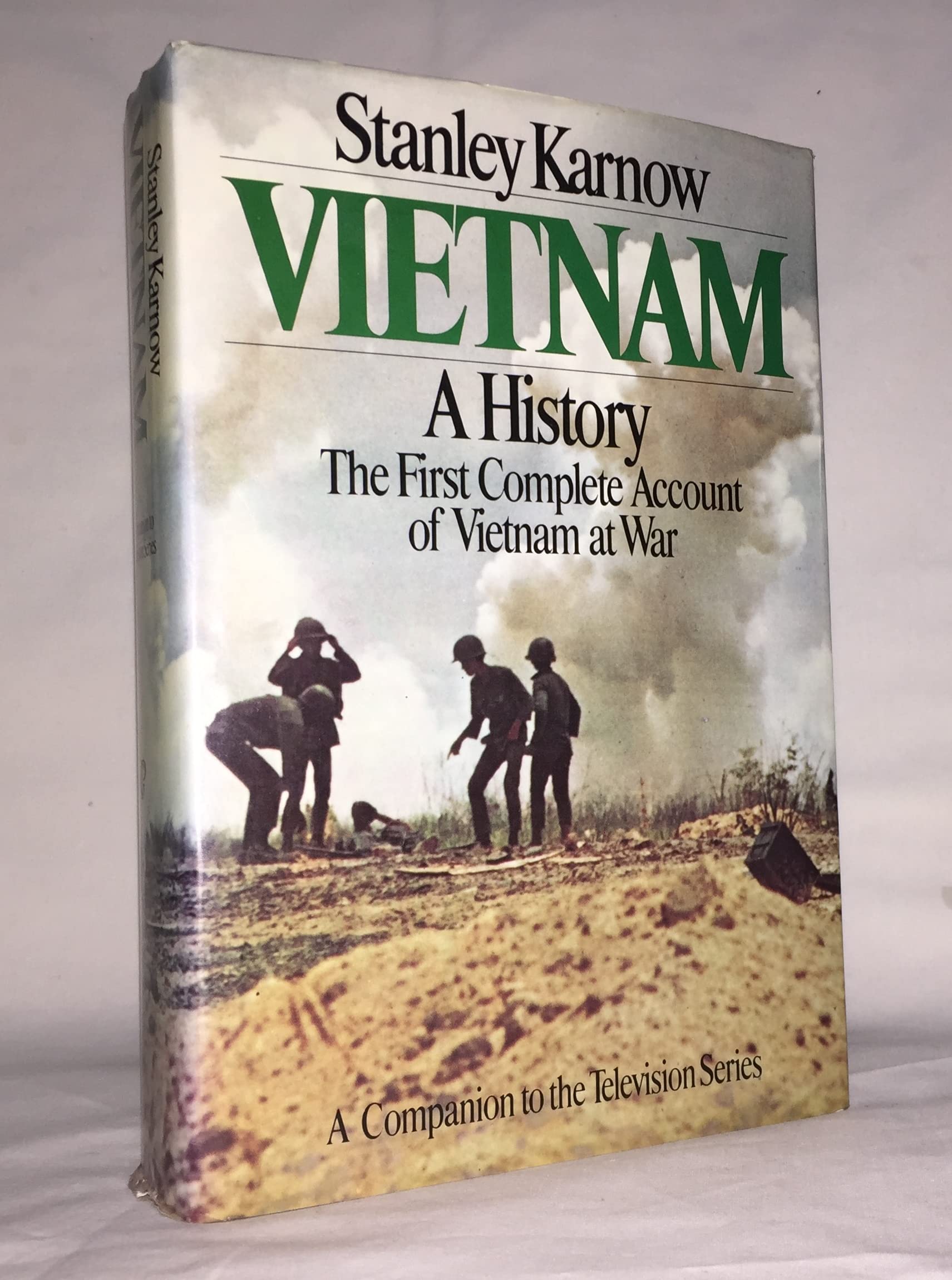 VIETNAM, A HISTORY, THE FIRST COMPLETE ACCOUNT OF VIETNAM AT WAR