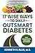 17 Wise Ways to Daily Outsmart Diabetes by Kenneth R. Ellis