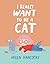 I Really Want To Be a Cat