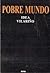 Pobre mundo by Idea Vilariño