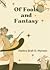 Of Fools and Fantasy
