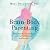 Brain-Body Parenting: How to Stop Managing Behavior and Start Raising Joyful, Resilient Kids