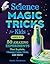 Science Magic Tricks for Kids by Kathy Gendreau