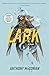 Lark: A Novel (Everyone Can Be a Reader (Hard Truths), 4)