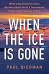When the Ice Is Gone by Paul Bierman