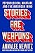 Stories Are Weapons by Annalee Newitz