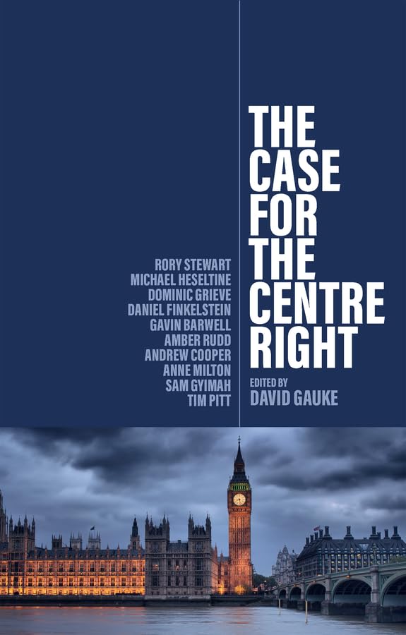 The Case for the Centre Right (Kindle Edition)