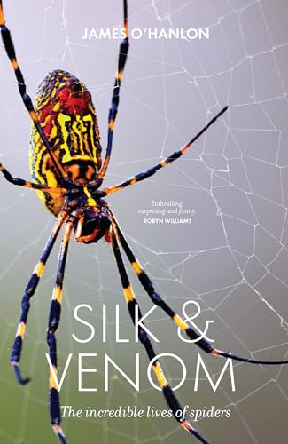 Silk & Venom: The incredible lives of spiders (Kindle Edition)
