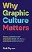 Why Graphic Culture Matters