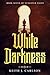 White Darkness: Book Seven ...
