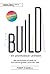 Build - ein unorthodoxer Leitfaden