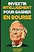 Investir Intelligemment pour Gagner en Bourse: Leçons des Meilleurs Investisseurs - Warren Buffet, Benjamin Graham, Philip Fisher et Peter Lynch (French Edition)