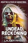 Undead Reckoning by Lauren Patzer Undead Reckoning by Lauren Patzer