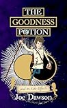 The Goodness Potion and its Side-Effects by Joe  Dawson