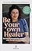 Be Your Own Healer by Susanne Abbassian Korasani