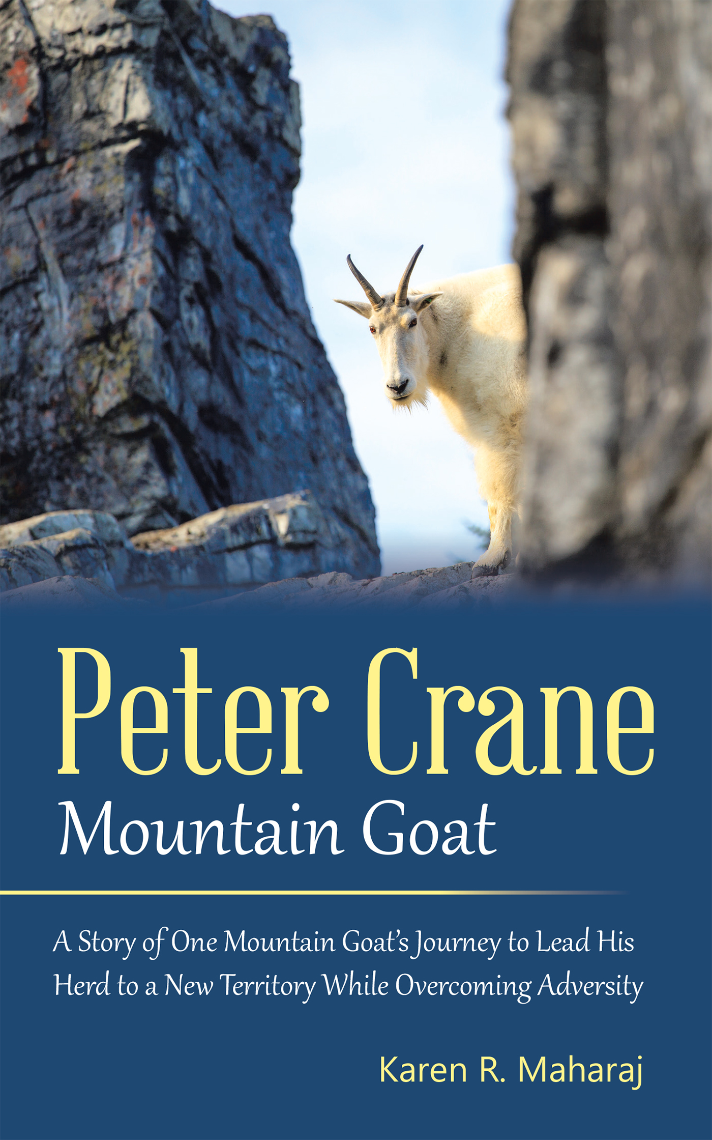 Peter Crane Mountain Goat: A Story of One Mountain Goat’s Journey to Lead His Herd to a New Territory While Overcoming Adversity