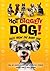 Hot Diggety Dog by Kayt Duncan