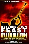 Resurrection Feast Fulfilled!: A Study of the Connection Between Israel’s Final Feast Day - Succot - and the Resurrection