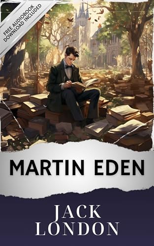 Martin Eden: The Original Classic