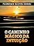 O caminho mágico da Intuição (Traduzido) (Portuguese Edition)