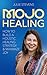 MOJO Healing: HOW TO BUILD ...