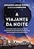A viajante da noite: Da Alemanha de Hitler aos dias de hoje, a jornada de autodescoberta de quatro mulheres separadas pelo tempo, unidas pelo sacrifício e por um poema inspirador (Portuguese Edition)