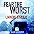 Fear the Worst